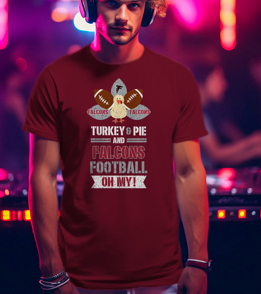 Turkey And Pie And Falcons Football Oh My T-Shirt