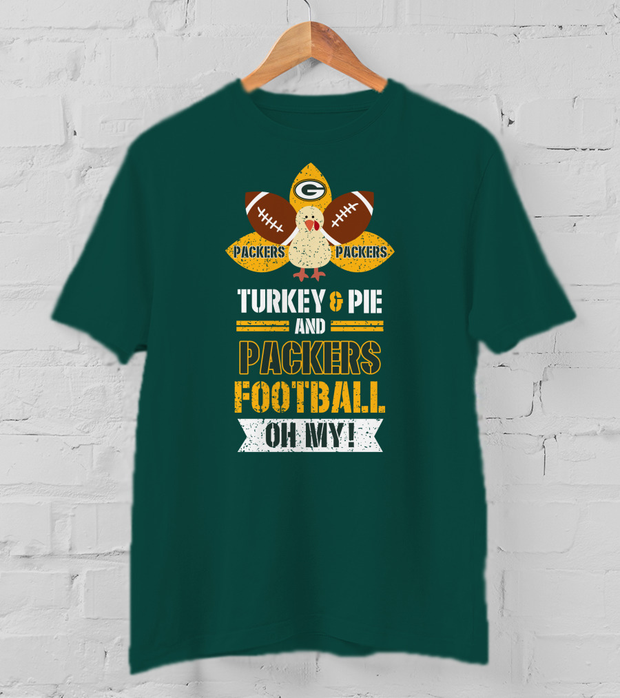 Turkey And Pie And Packers Football Oh My T-Shirt
