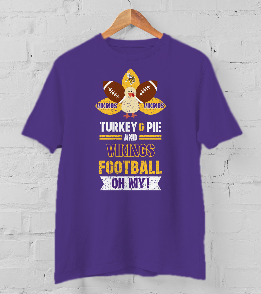 Turkey And Pie And Vikings Football Oh My T-Shirt
