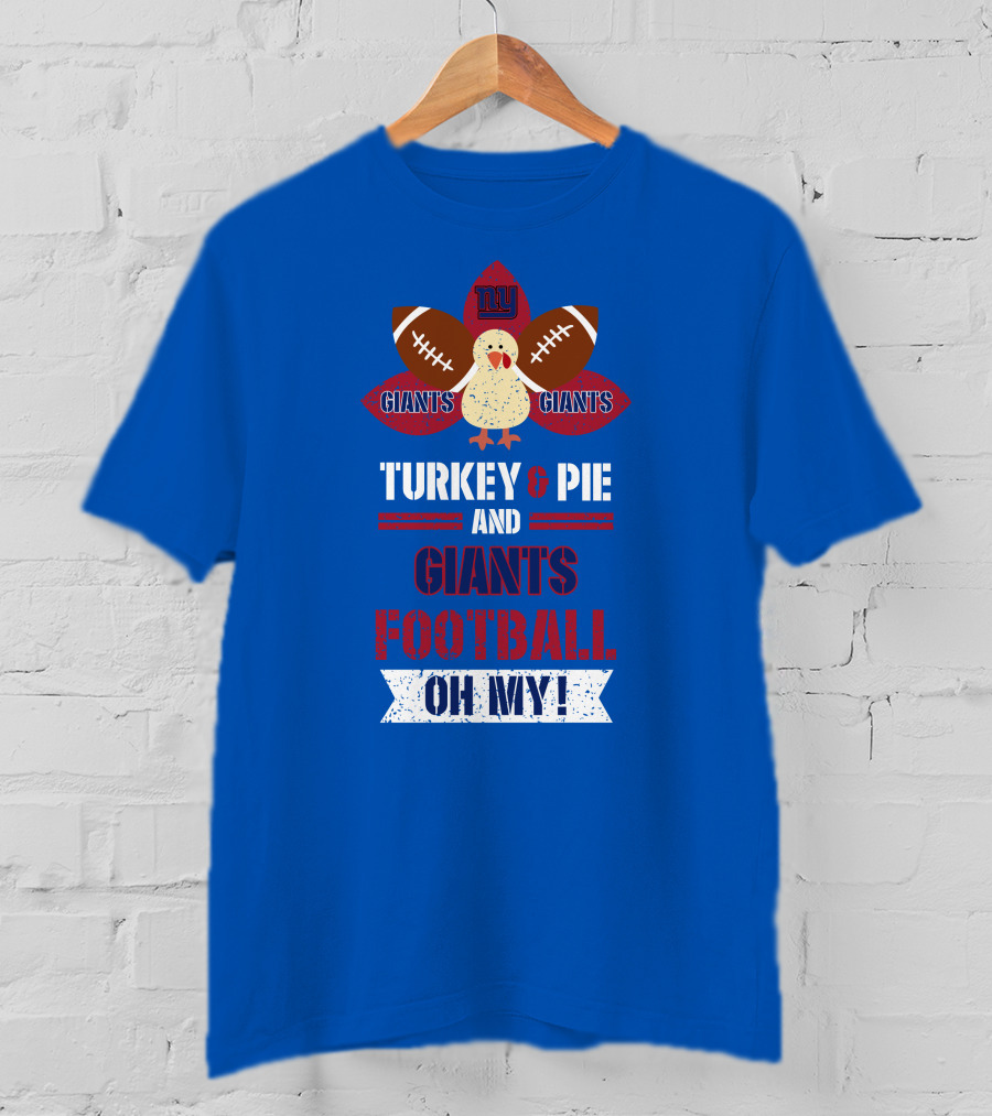 Turkey And Pie And Giants Football Oh My T-Shirt