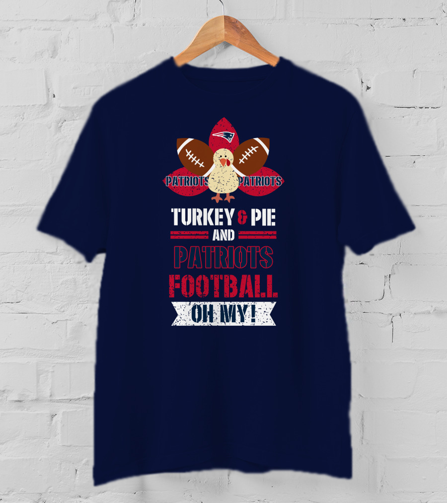 Turkey & Pie And Patriots Football Oh My! T-Shirt