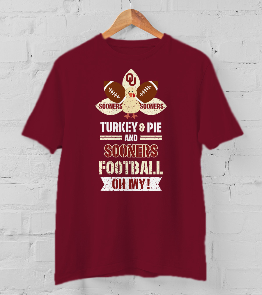 Oklahoma Sooners Turkey And Pie Football Oh My T-Shirt