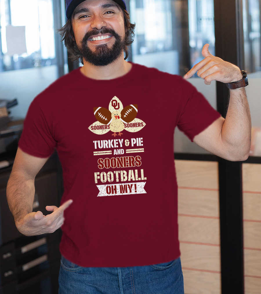 Oklahoma Sooners Turkey And Pie Football Oh My T-Shirt