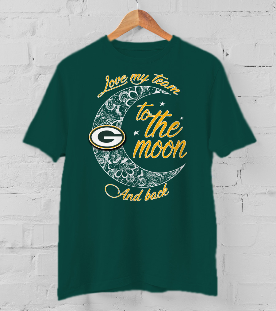 Green Bay Packers Love My Team To The Moon And Back T-Shirt