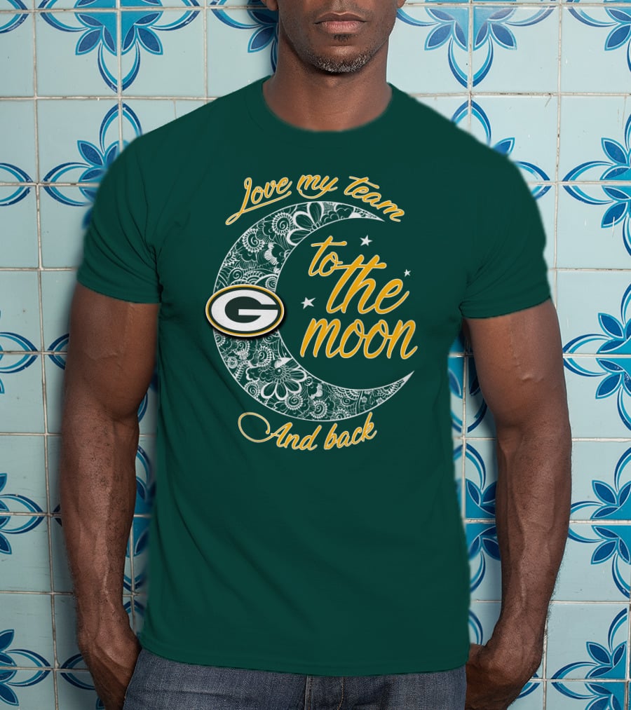 Green Bay Packers Love My Team To The Moon And Back T-Shirt