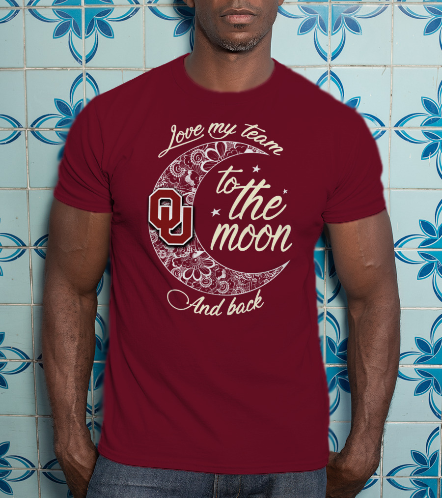 Oklahoma Sooners Ou Love My Team To The Moon And Back T-Shirt