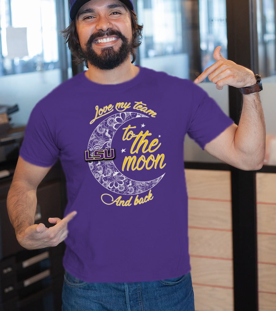 LSU Love My Team To The Moon And Back T-Shirt