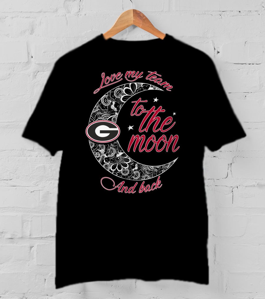 Love My Team Georgia Bulldogs To The Moon And Back T-Shirt