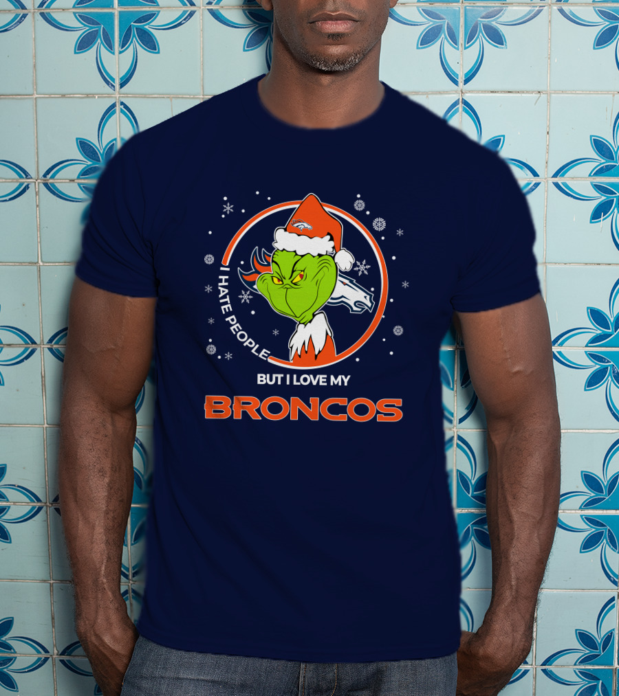 Christmas Grinch Santa I Hate People But I Love My Broncos Denver Broncos T-Shirt
