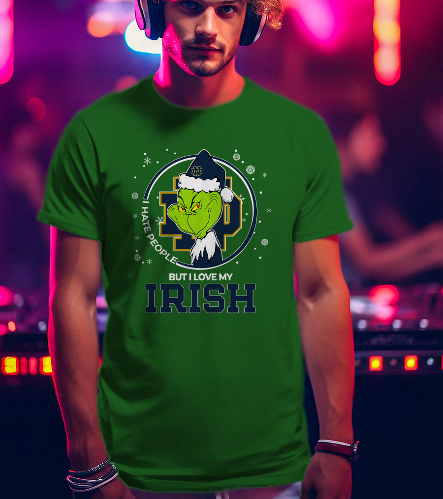 I Hate People But I Love My Irish Grinch Notre Dame T-Shirt
