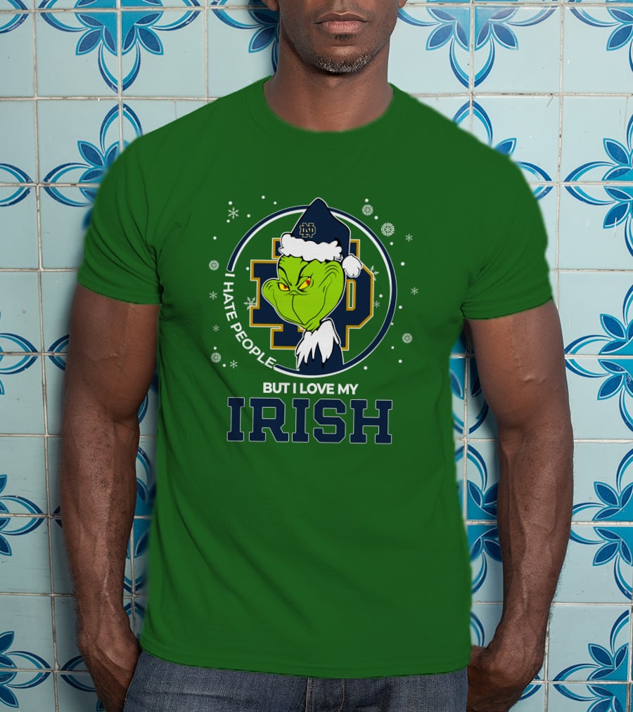 I Hate People But I Love My Irish Grinch Notre Dame T-Shirt