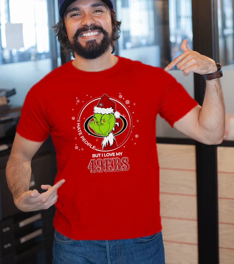 Grinch Santa I Hate People But I Love My San Francisco 49ers Christmas 49ers T-Shirt