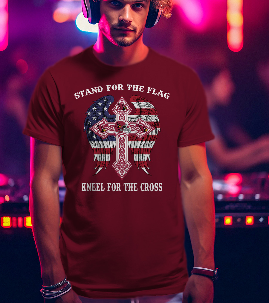 Stand For The Flag Kneel For The Cross Arizona Cardinals Flag Cross T-Shirt