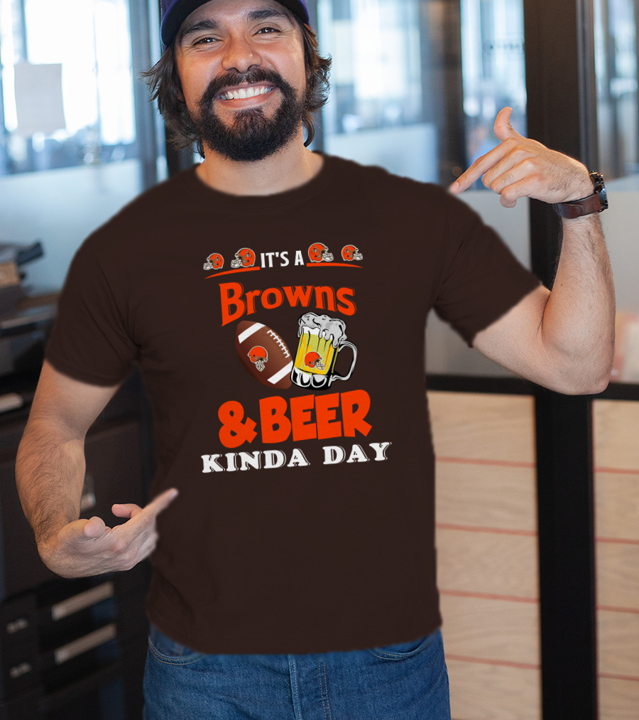 It's A Cleveland Browns Football And Beer Kinda Day T-Shirt