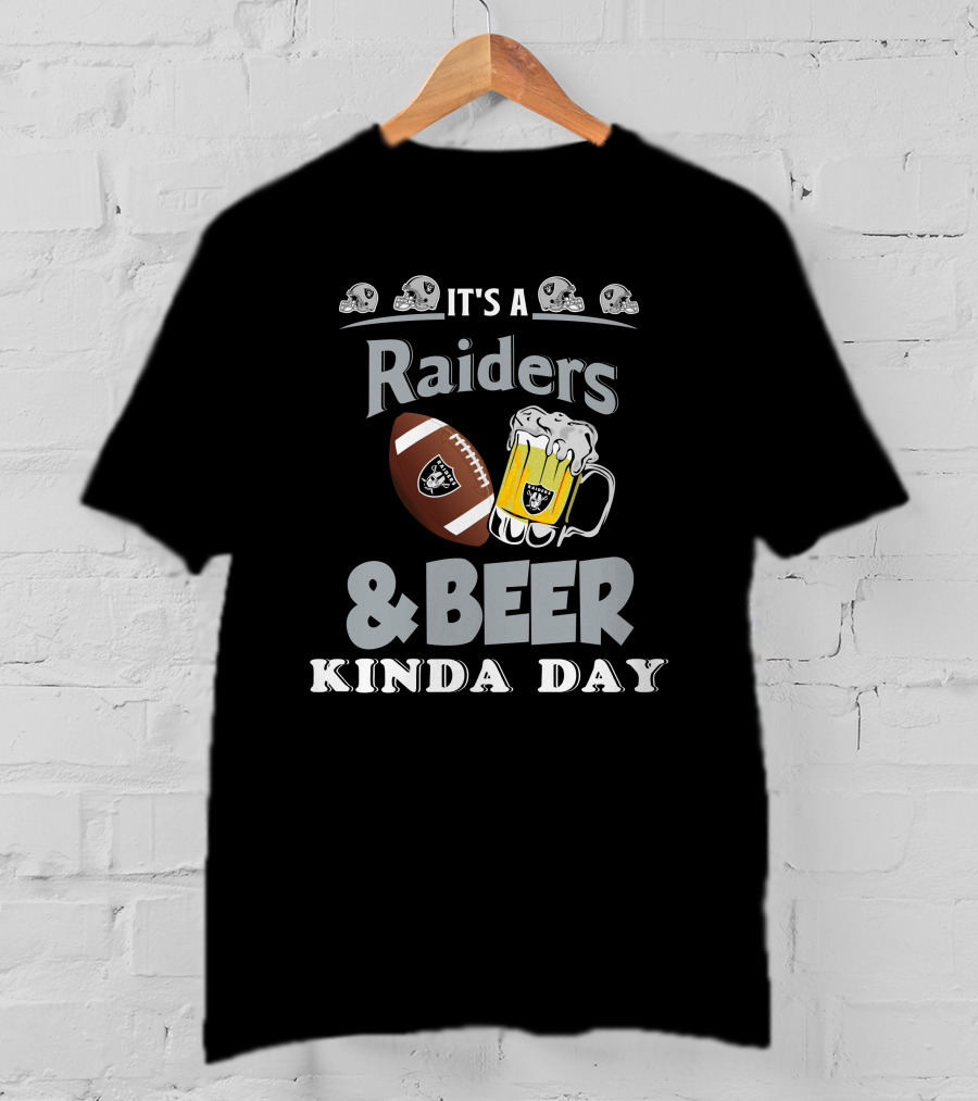 It's A Raiders Football Beer Kinda Day T-Shirt
