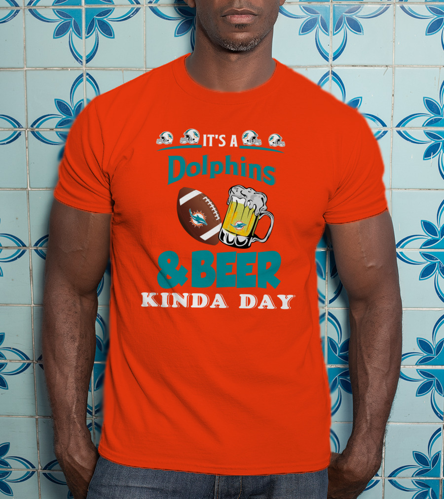 Miami Dolphins Beer Football And Helmet Kind Of Day T-Shirt