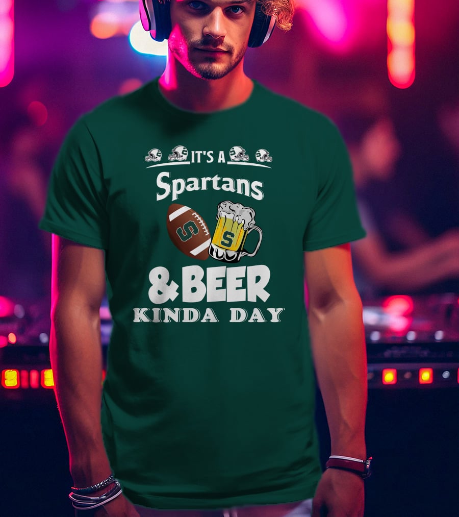 It's A Spartans Football And Beer Kinda Day With Michigan State Helmets T-Shirt