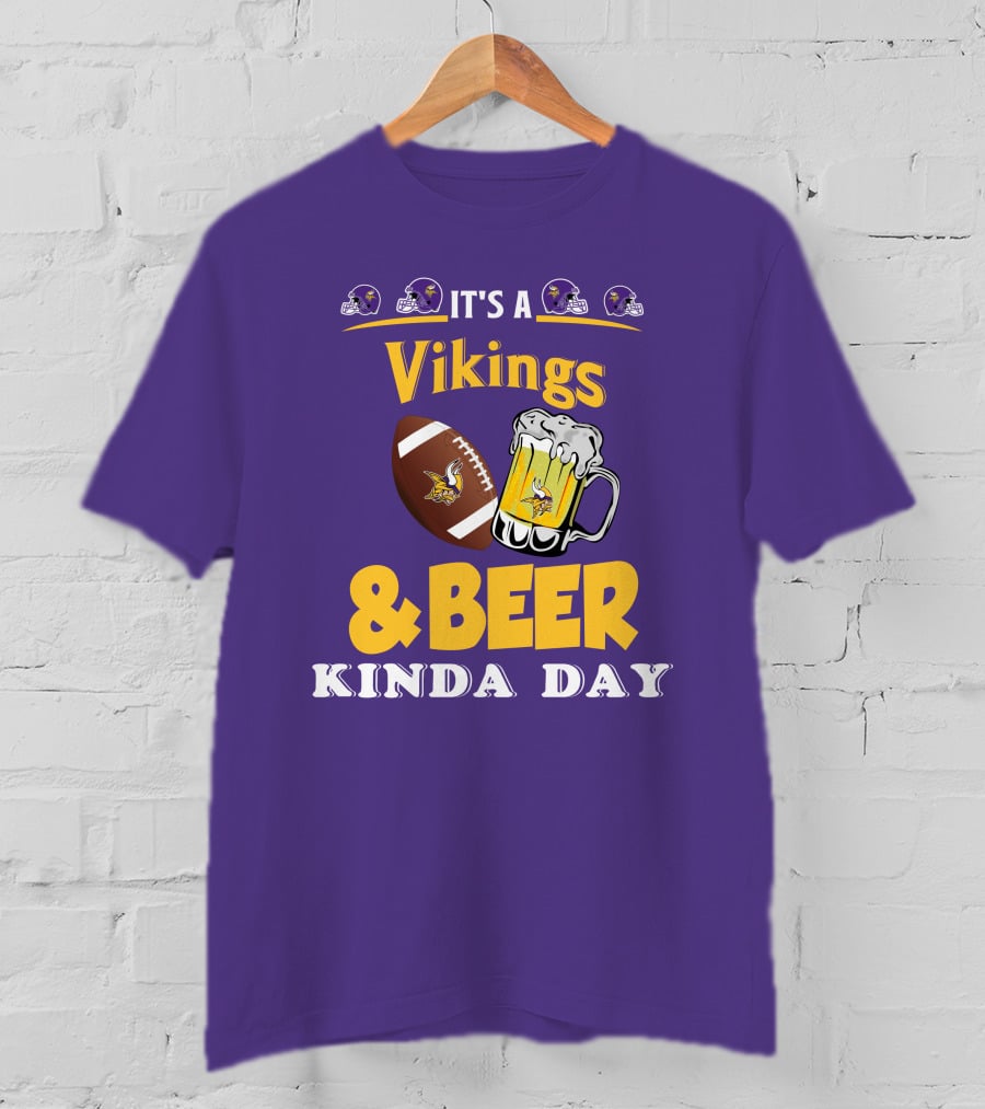 It's A Vikings Football And Beer Kinda Day T-Shirt