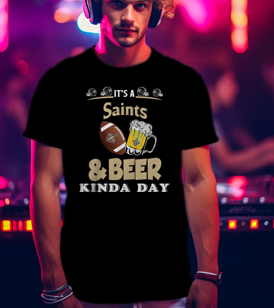 It's A Saints Football Beer Kinda Day With New Orleans Helmets And Fleur-de-Lis T-Shirt