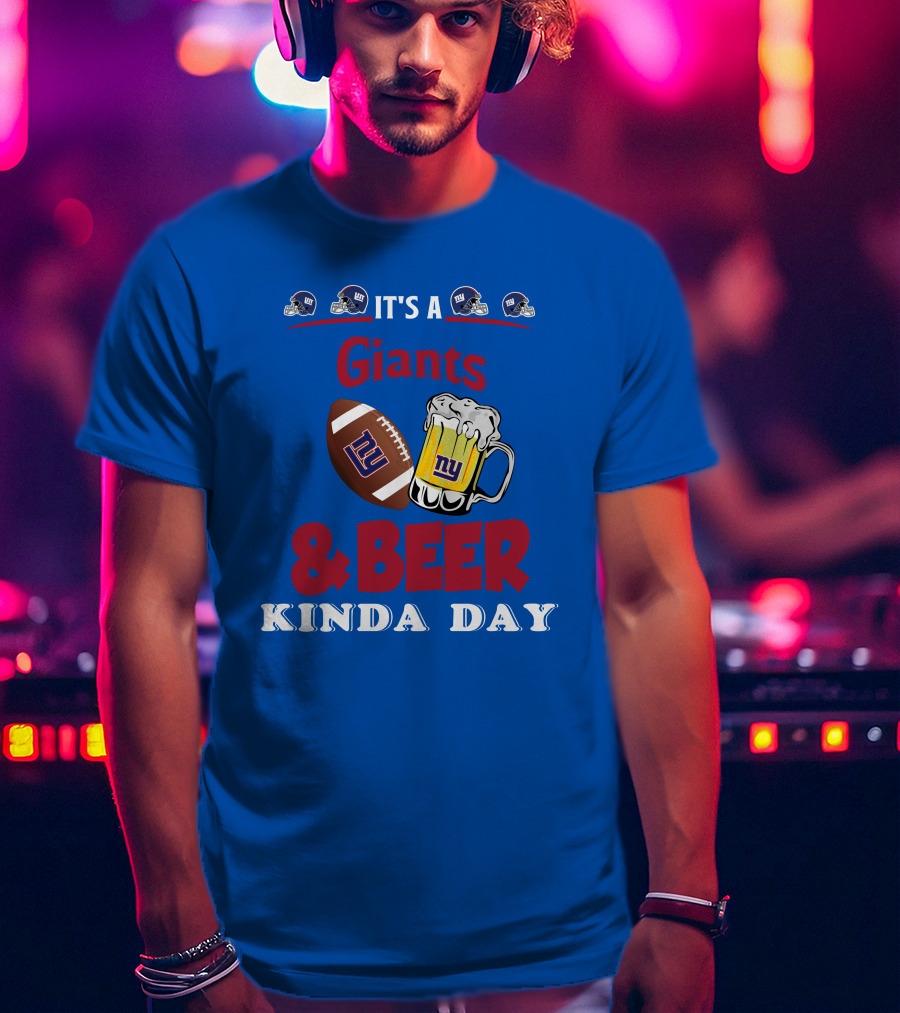 New York Giants Football And Beer Kind Of Day Fun T-Shirt