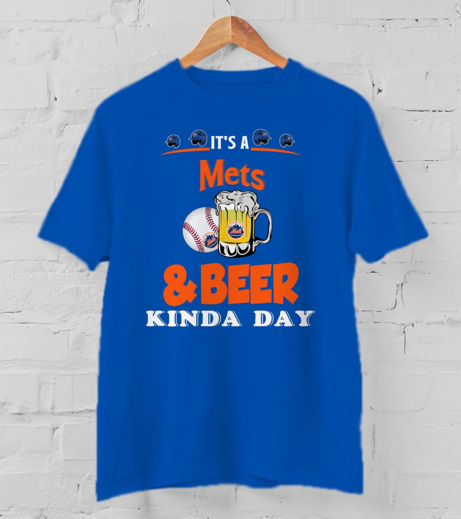 It's A Mets Baseball And Beer Kinda Day T-Shirt