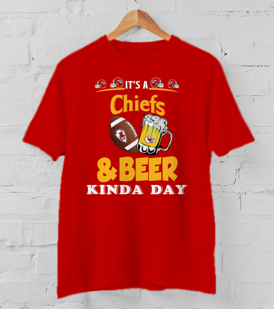 It's A Chiefs And Beer Kinda Day T-Shirt