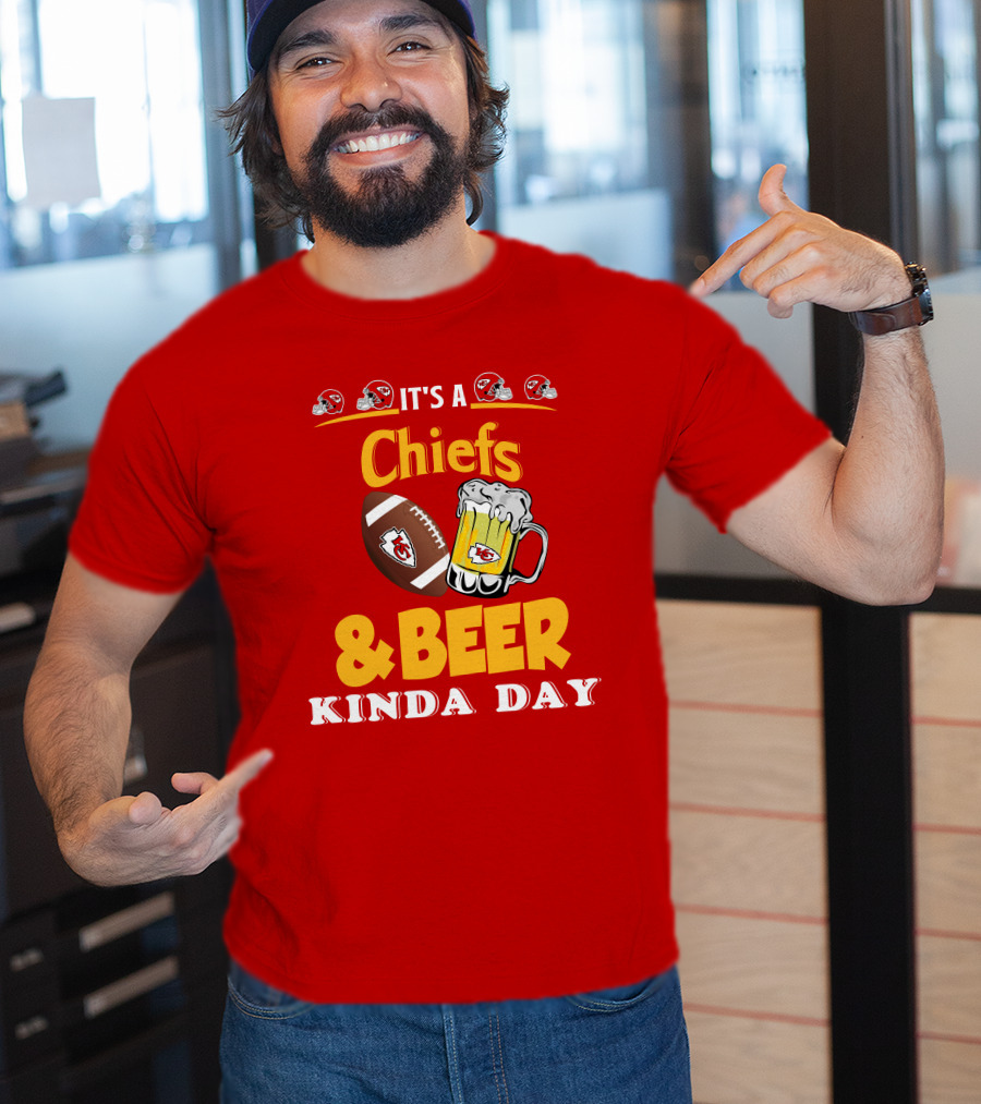 It's A Chiefs And Beer Kinda Day T-Shirt