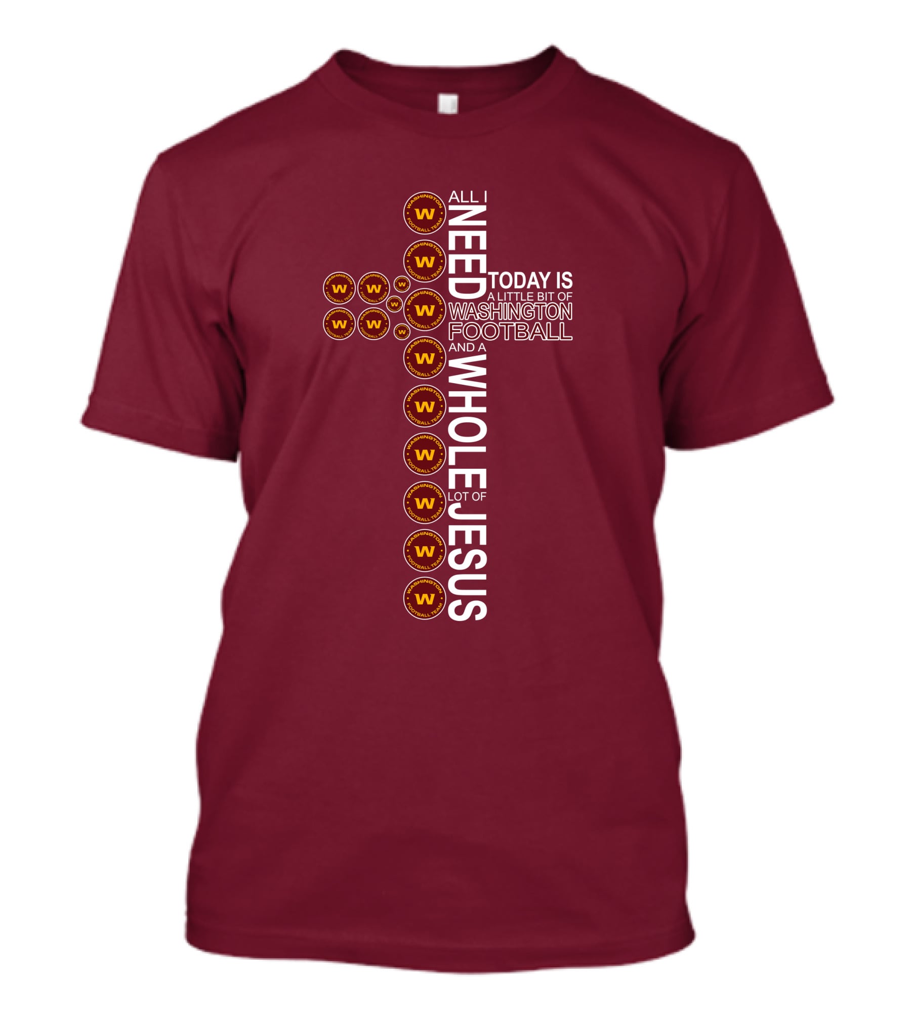 All I Need Is Washington Football Team And Jesus Cross T-Shirt