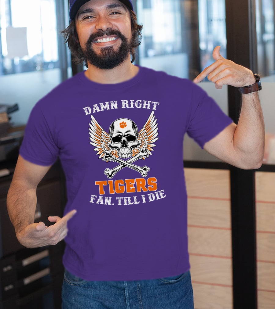 Damn Right Tigers Fan Till I Die Skull Wings T-Shirt