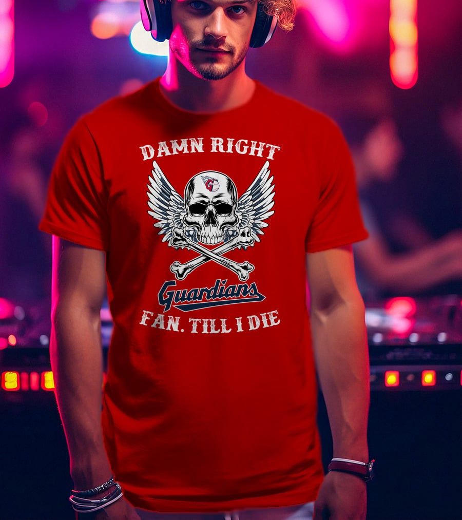 Damn Right Guardians Fan Till I Die Skull Wings T-Shirt
