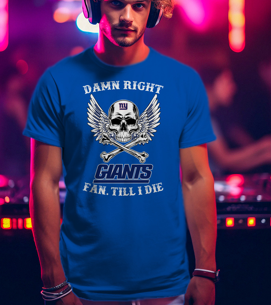 Damn Right New York Giants Fan Till I Die Skull Wings T-Shirt
