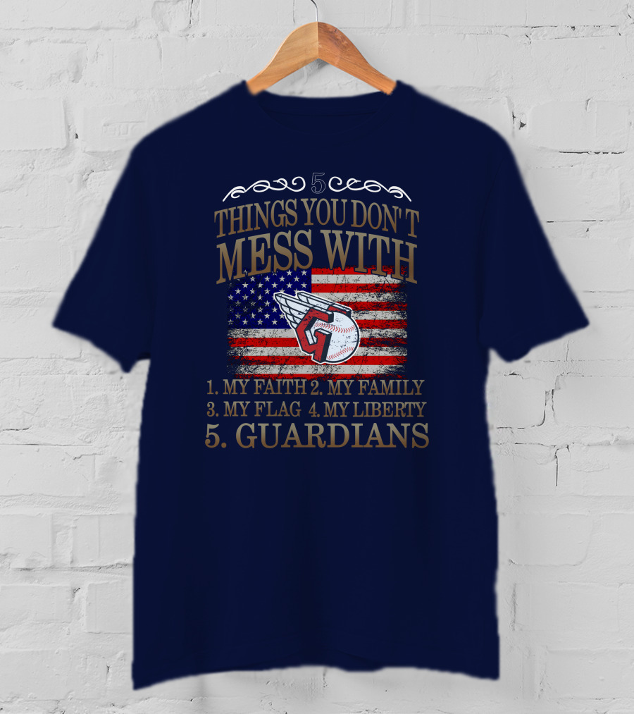 5 Things You Don't Mess With My Faith Family Flag Liberty Guardians T-Shirt