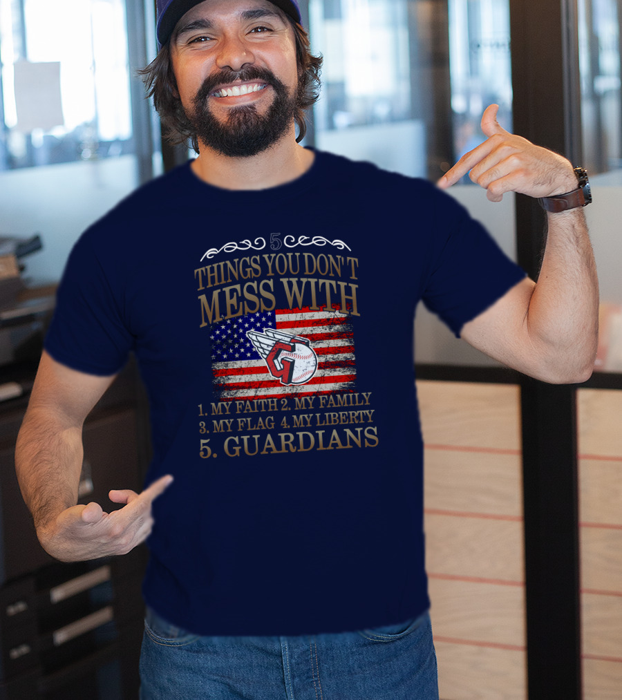 5 Things You Don't Mess With My Faith Family Flag Liberty Guardians T-Shirt