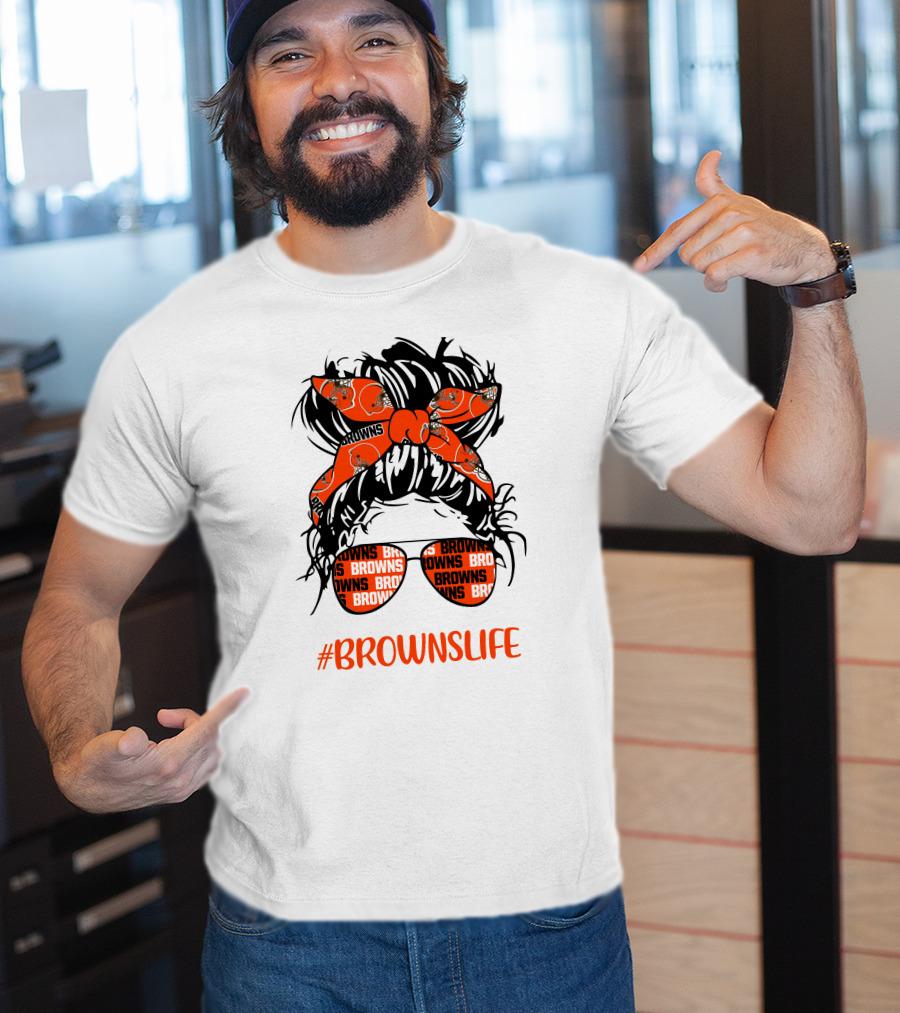 #Brownslife Messy Bun Headband Glasses Cleveland Browns T-Shirt