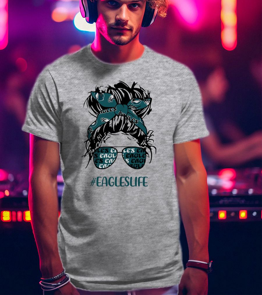 Philadelphia Eagles Life Hashtag Messy Bun Girl With Headband And Glasses T-Shirt