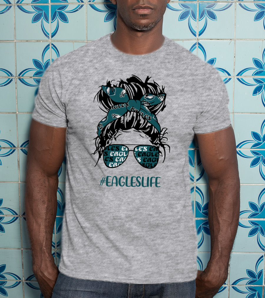 Philadelphia Eagles Life Hashtag Messy Bun Girl With Headband And Glasses T-Shirt