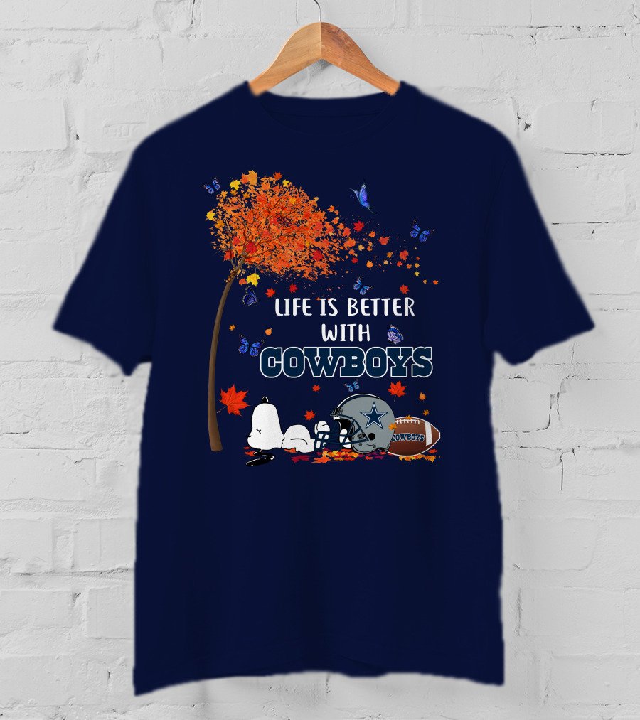 Life Is Better With Cowboys Snoopy Dallas Football Autumn T-Shirt