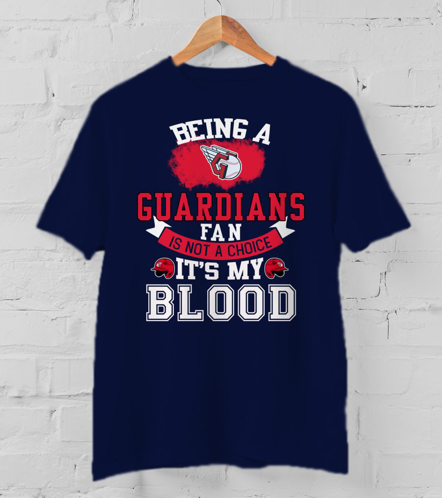 Being A Guardians Fan Is Not A Choice It's My Blood T-Shirt