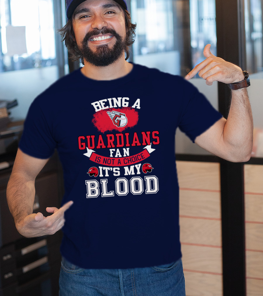 Being A Guardians Fan Is Not A Choice It's My Blood T-Shirt