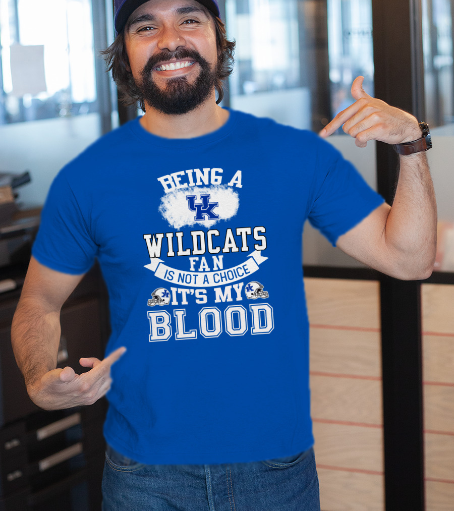 Being A Kentucky Wildcats Fan Is Not A Choice It's My Blood Uk Logo Football Helmets T-Shirt