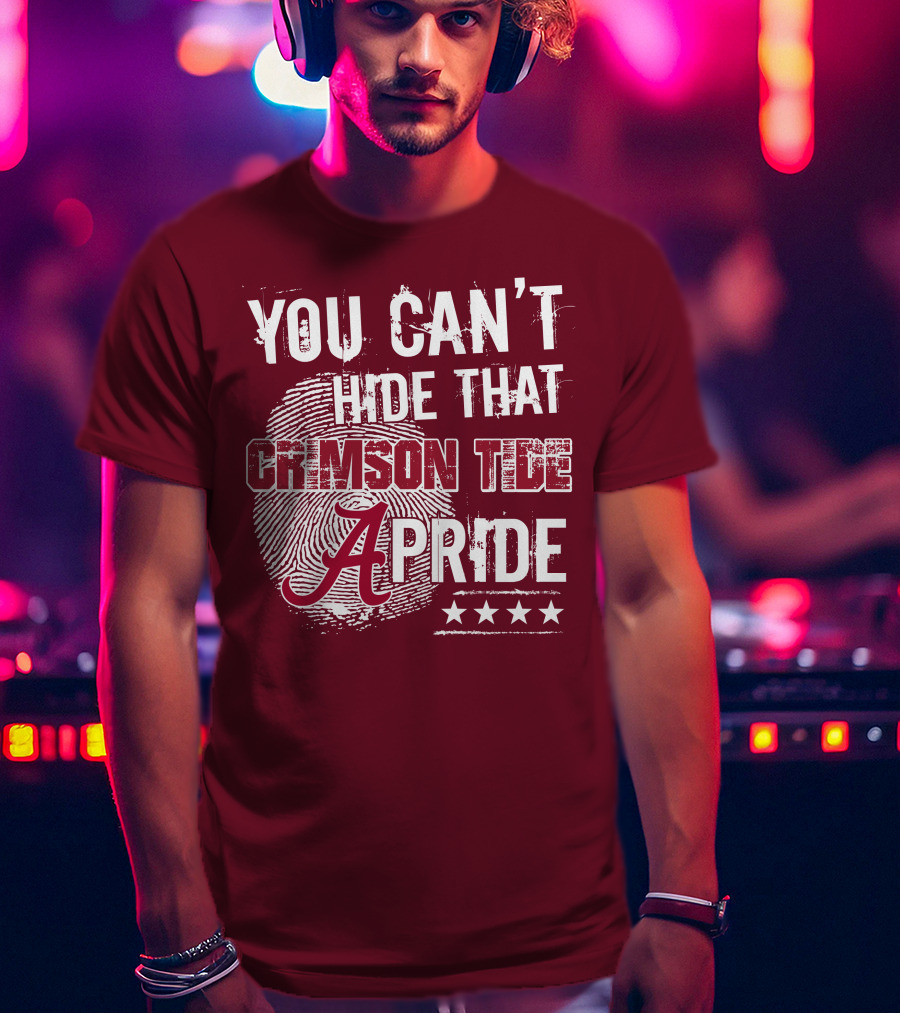 You Can't Hide That Crimson Tide Pride Alabama A Fingerprint Stars T-Shirt
