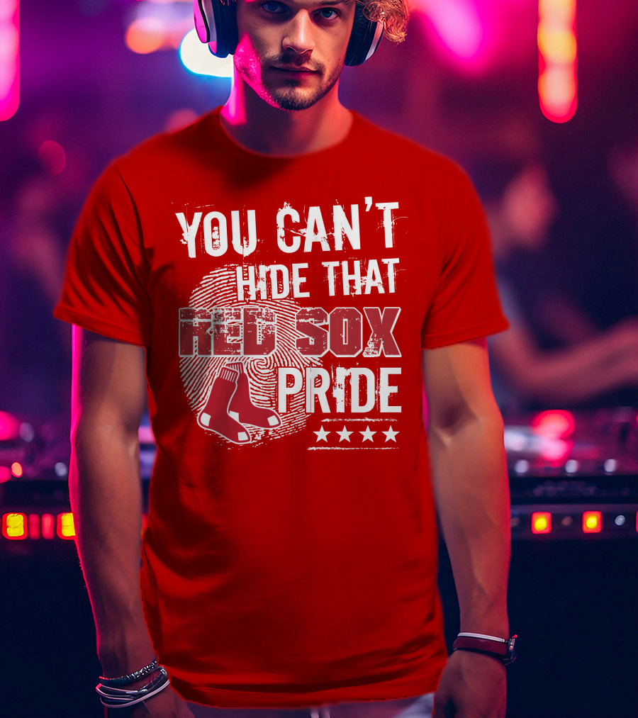 You Can't Hide That Red Sox Pride With Sock And Stars T-Shirt