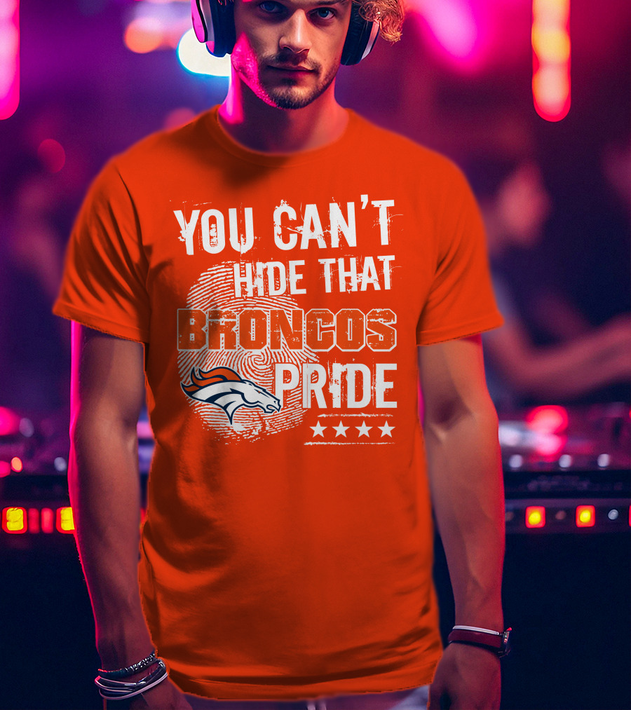 You Can't Hide That Broncos Pride Denver Broncos Logo Stars T-Shirt
