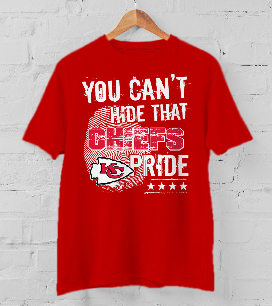 You Can't Hide That Kansas City Chiefs Pride Kc Football Four Stars T-Shirt