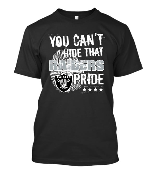 You Can't Hide That Raiders Pride Raiders Pride T-Shirt