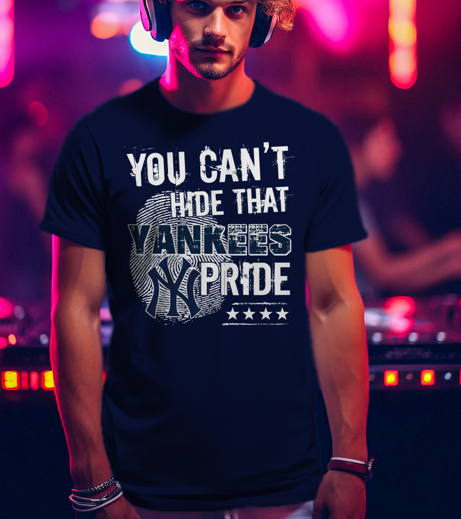 You Can't Hide That Yankees Pride New York Yankees Logo With Stars T-Shirt