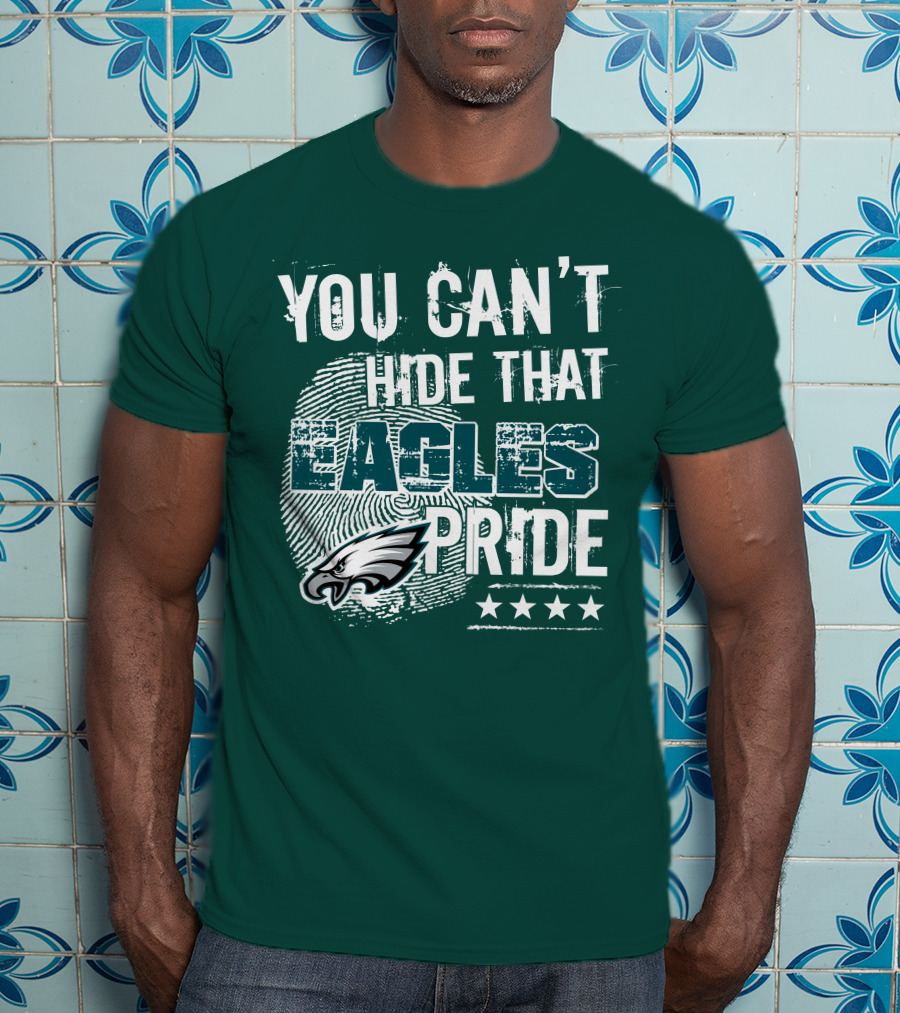You Can't Hide That Eagles Pride Philadelphia Eagles Football Fan Support T-Shirt