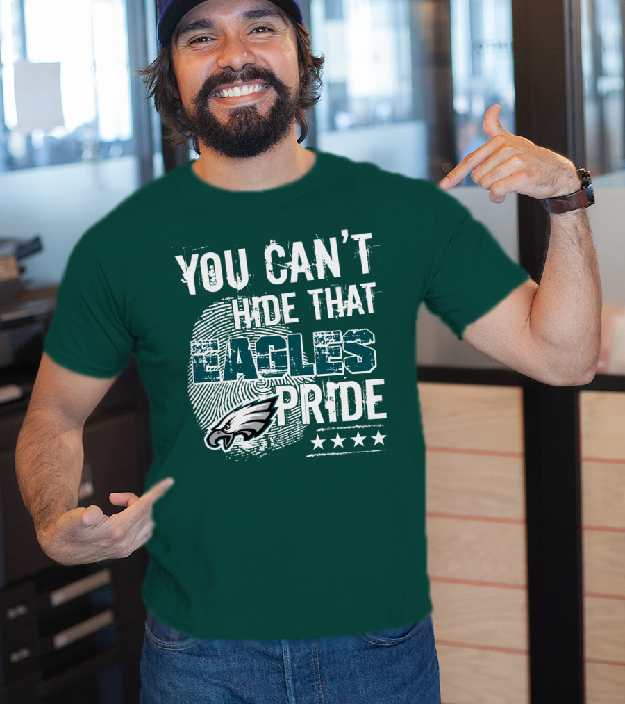 You Can't Hide That Eagles Pride Philadelphia Eagles Football Fan Support T-Shirt