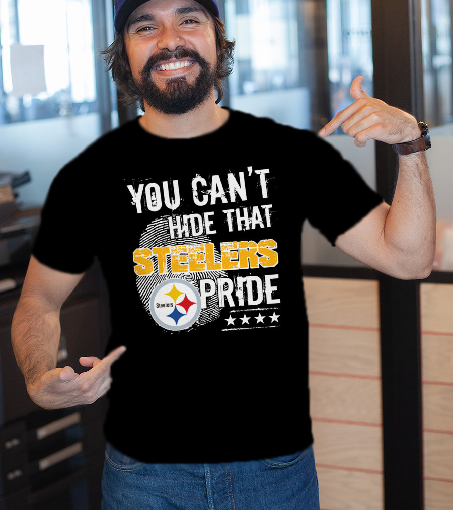 You Can't Hide That Steelers Pride Steelers Four Stars T-Shirt
