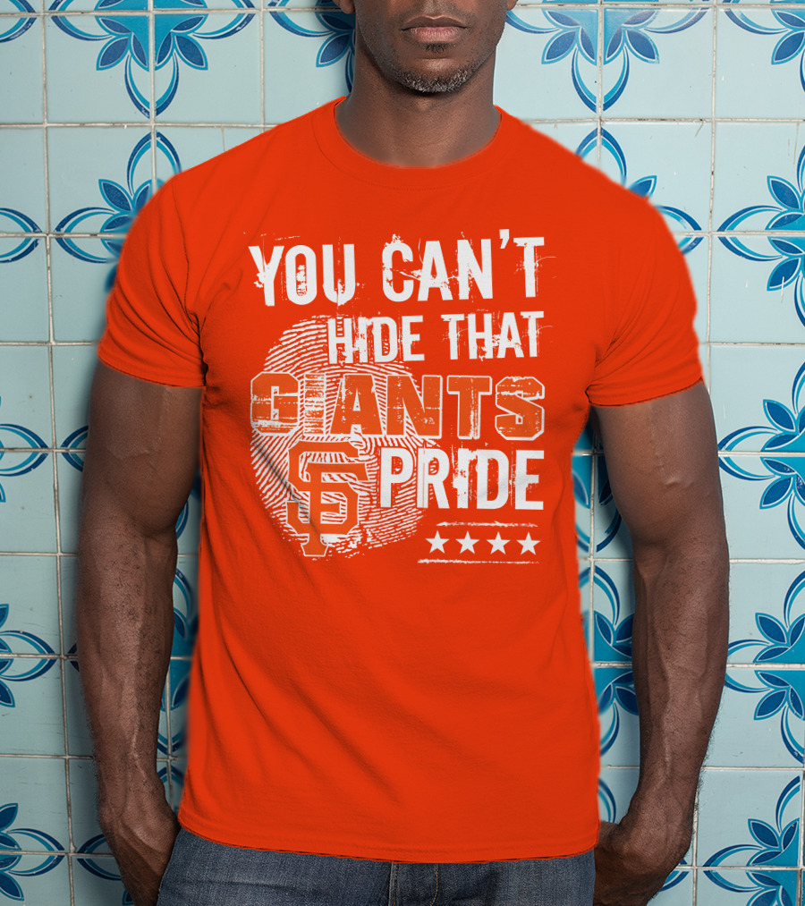 You Can't Hide That San Francisco Giants Pride Stars T-Shirt